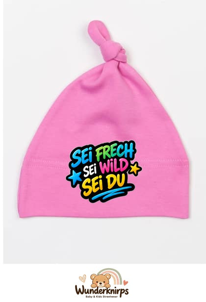Knotenmütze Babybugz BZ15 in Bubblegum-Pink mit Motiv Sei frech, sei wild, sei du